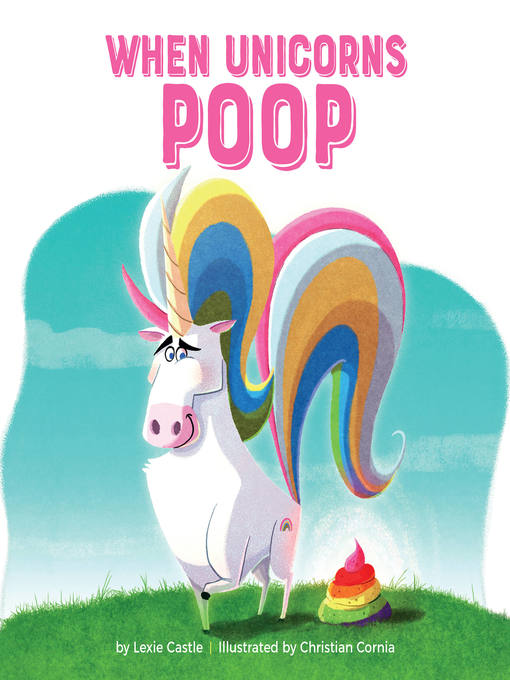 Title details for When Unicorns Poop by Lexie Castle - Wait list